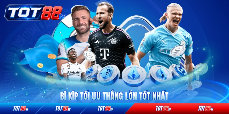 Bí kíp tối ưu thắng lớn tốt nhất