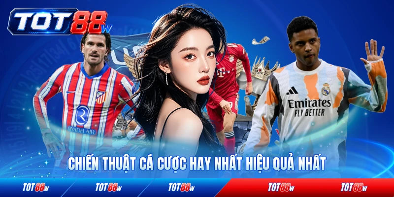 Chiến thuật cá cược hay nhất hiệu quả nhất