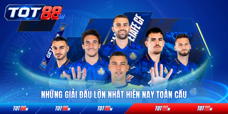 Những giải đấu lớn nhất hiện nay toàn cầu
