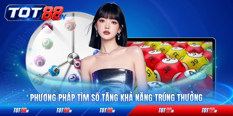 Phương pháp tìm số tăng khả năng trúng thưởng chi tiết