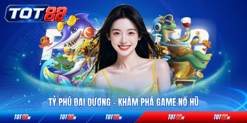 tỷ phú đại dương tot88